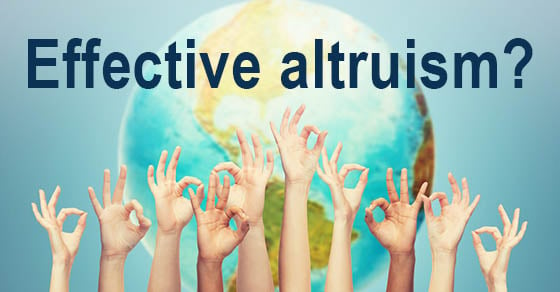 Is effective altruism all it’s cracked up to be